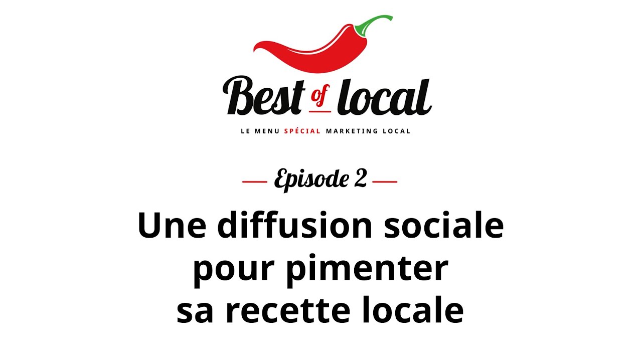 Best of local Épisode 2 : une diffusion sociale pour pimenter sa recette locale